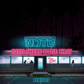 NOTD feat. Tove Styrke & Rain or Shine Been There Done That - Rain Or Shine Remix