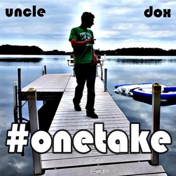 Uncle Dox #Onetake