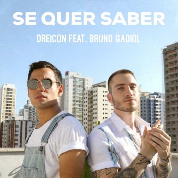 Dreicon feat. Bruno Gadiol Se Quer Saber