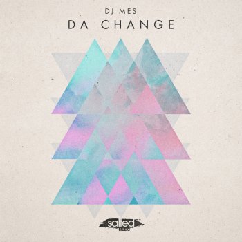 DJ Mes Da Change (Miguel Migs Salty Rub)