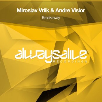 Miroslav Vrlik feat. André Visior Breakaway - Extended Mix