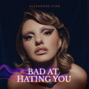 Alexandra Stan Bad At Hating You