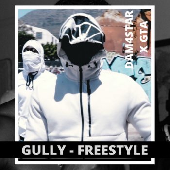 GTA feat. Dam4star Gully Freestyle