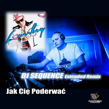 Loverboy feat. DJ Sequence Jak Cię Poderwać (DJ Sequence Extended Remix)