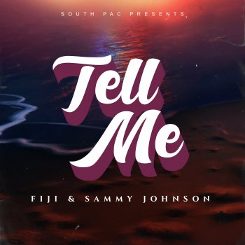 Fiji feat. Sammy Johnson Tell Me (with Sammy J)