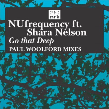 Nufrequency Feat. Shara Nelson Go That Deep - Paul Wooldord Dub Mix