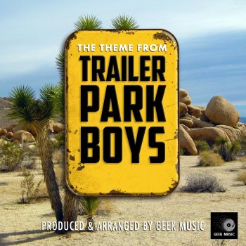 Geek Music Trailer Park Boys Main Theme (From "Trailer Park Boys")