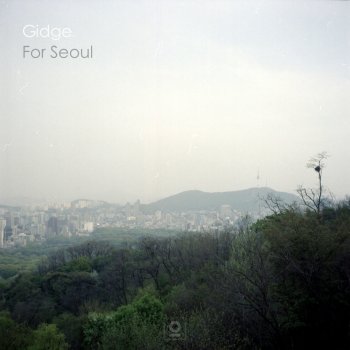 Gidge For Seoul Pt I