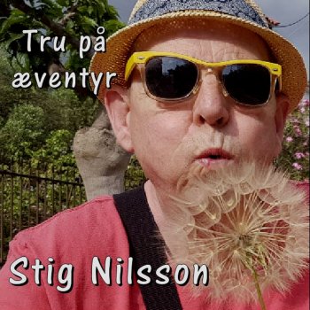 Stig Nilsson Tru på æventyr