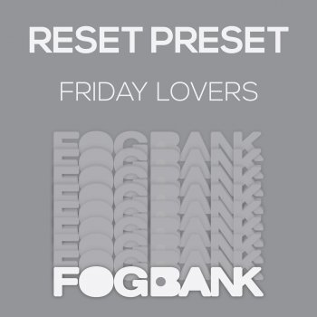 Reset Preset Friday Lovers