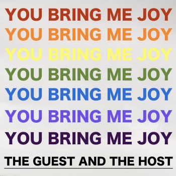 The Guest and the Host You Bring Me Joy