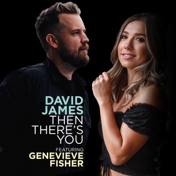 David James feat. Genevieve Fisher Then There's You