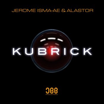 Jerome Isma-Ae & Alastor Kubrick (Extended Mix)