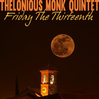 Thelonious Monk Quintet Friday the Thirteenth