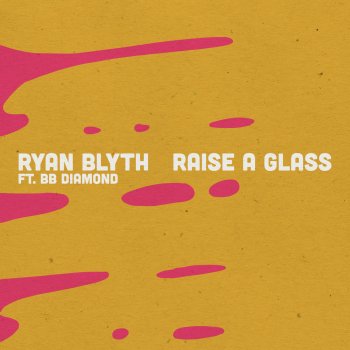 Ryan Blyth feat. BB Diamond Raise a Glass