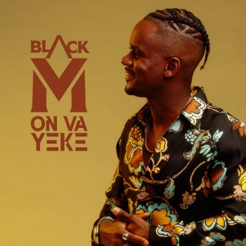 Black M feat. Amaya & Maysha ON VA YEKE (feat. Amaya & Maysha)