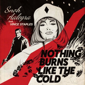 Snoh Aalegra feat. Vince Staples Nothing Burns Like the Cold
