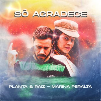 Planta E Raiz feat. Marina Peralta Só Agradece