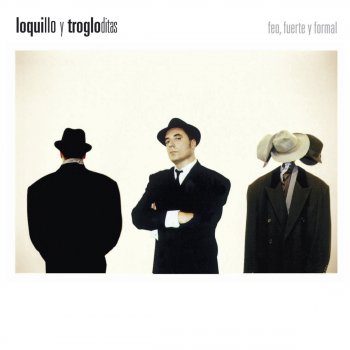 Loquillo feat. Trogloditas Feo, Fuerte Y Formal