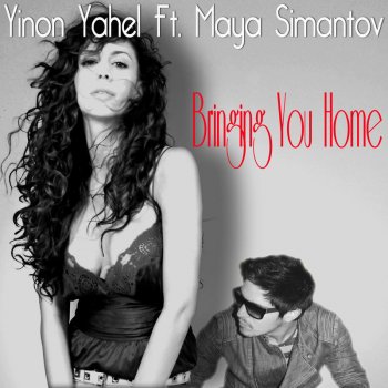 Yinon Yahel feat. Maya Simantov Bringing you Home - Radio Edit