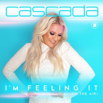 Cascada I'm Feeling It (In the Air)