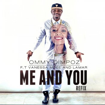 Ommy Dimpoz feat. Vanessa Mdee & Lamar Me and You (The Refix)