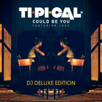 TI.PI.CAL feat. Josh Could Be You - Rudeejay Remix