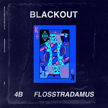 4B feat. Flosstradamus Blackout