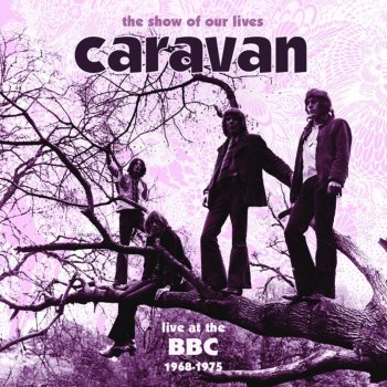 Caravan The Dabsong Conshirtoe (BBC In Concert: Paris Theatre 21/03/75)