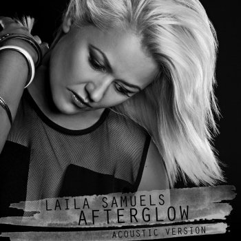 Laila Samuels Afterglow (Acoustic Version)