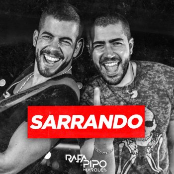 Rafa & Pipo Marques Sarrando