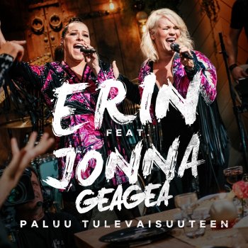 Erin feat. Jonna Geagea Paluu tulevaisuuteen (feat. Jonna Geagea) [Vain elämää kausi 10]