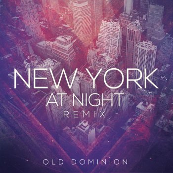 Old Dominion New York at Night (Remix)