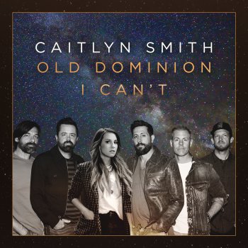 Caitlyn Smith feat. Old Dominion I Can't (feat. Old Dominion) (Acoustic)