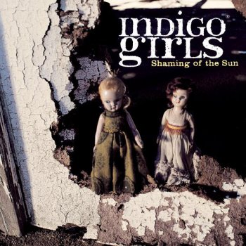 Indigo Girls Everything In Its Own Time