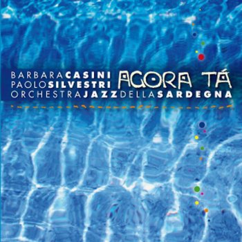 Barbara Casini, Paolo Silvestri & Orchestra Jazz Della Sardegna Cidade do Amor Demais