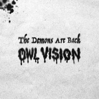 Owl Vision The Demons Are Back