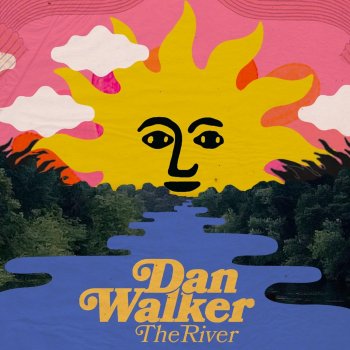 Dan Walker The River