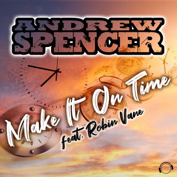 Andrew Spencer feat. Robin Vane Make It On Time - Radio Edit