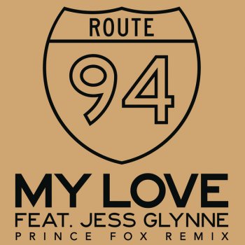 Route 94 feat. Jess Glynne My Love (Prince Fox Remix)