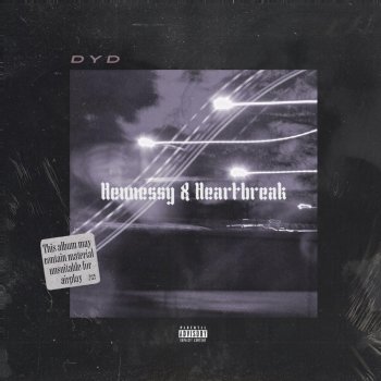 DYD Hennessy and Heartbreak