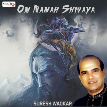 Suresh Wadkar feat. Sanjayraj Gaurinandan Om Namah Shivaya Har Har Bhole Namah Shivaya