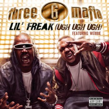 Three 6 Mafia Lil' Freak (Ugh Ugh Ugh) - Clean Album Version featuring Webbie