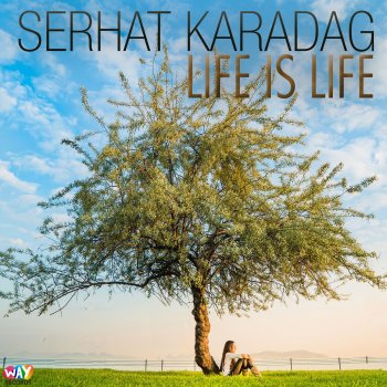 Serhat Karadag Life Is Life - Original Mix