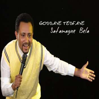 Gossaye Tesfaye Min Adergalehu