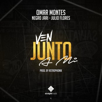 Omar Montes feat. Negro Jari & Julio Flores Ven Junto a Mi