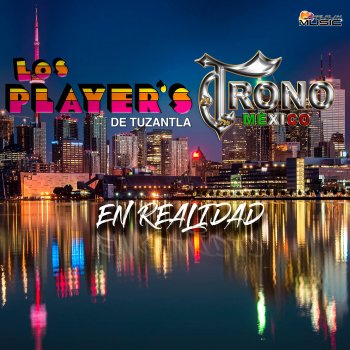 Los Player's de Tuzantla En Realidad (feat. El Trono de Mexico)