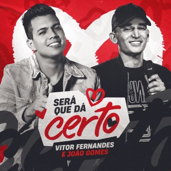 Vitor Fernandes feat. João Gomes Será que Dá Certo