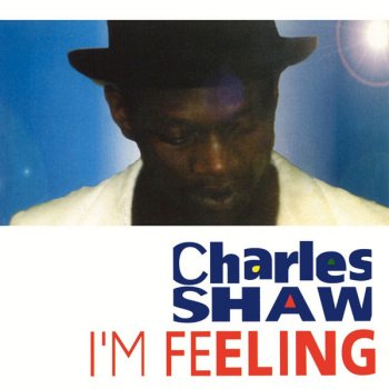 Charles Shaw I'm Feeling - Radio Version
