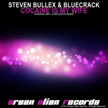 Bluecrack feat. Steven Bullex Cocaine Is My Wife (Juan Davor Remix)